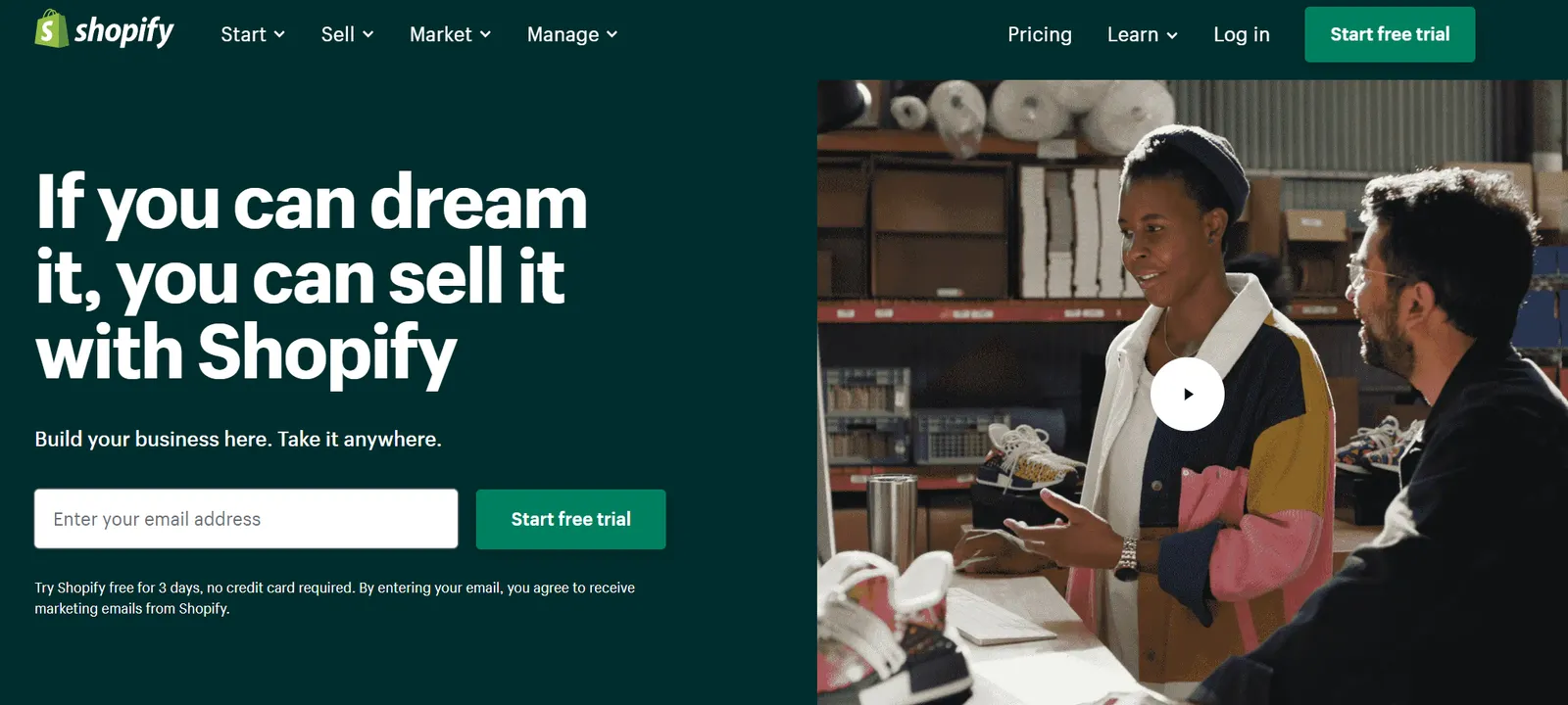 Shopify's homepage headline If you can dream it, you can sell it with Shopify, next to a video of small business owners