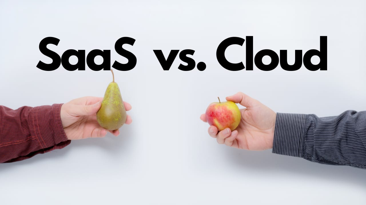SaaS vs. Cloud - What Exactly is the Difference?